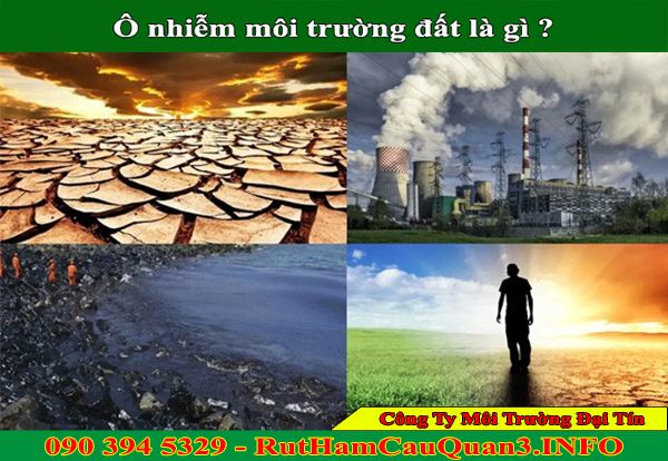 Ô nhiễm môi trường đất định nghĩa, nguyên nhân và hiện trạng