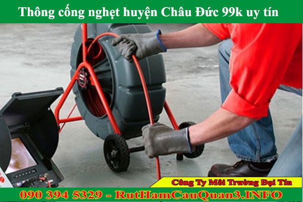 Thông cống nghẹt huyện Châu Đức Đại Tín giá rẻ chỉ 99k