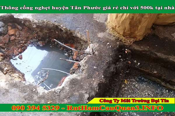 Thông cống nghẹt huyện Tân Phước giá rẻ chỉ với 500k tại nhà